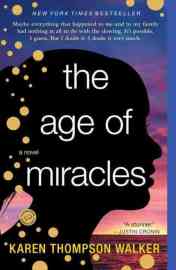 Age of Miracles by Karen Thompson Walker