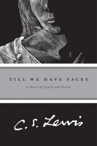 Till We Have Faces C. S. Lewis