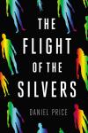 Flight of the Silvers by Daniel Price