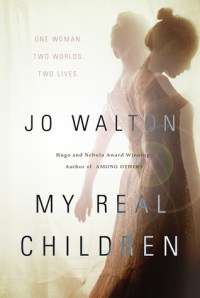 Jo Walton's My Real Children