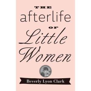 Clark The Afterlife of Little Women k2-_e2c95994-a61e-4453-afed-e85121e2cf8f.v1