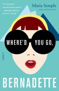 Where'd You Go, Bernadette?  Maria Semple 13526165