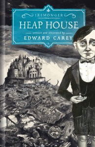 Edward Carey HEAP-HOUSE
