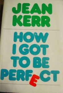 jean kerr how i got to be perfect 0a5756adddddbd45766440e15c603290