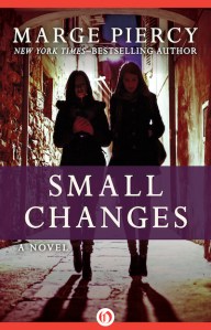 Marge Piercy Small Changes 1457469478_Piercy_SmallChanges
