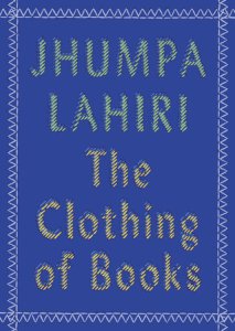 jhumpa-lahiri-the-clothing-of-books-9780525432753