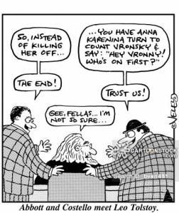 Abbott and Costello meet Leo Tolstoy.